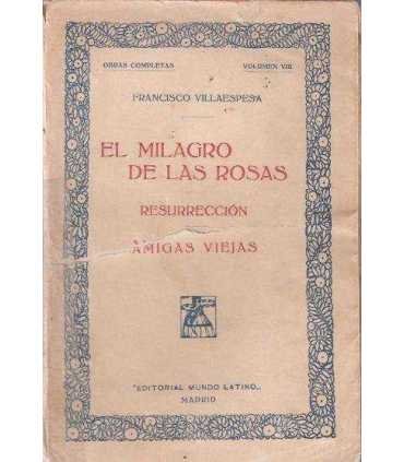 El milagro de las rosas. Resurrección. Amigas viej