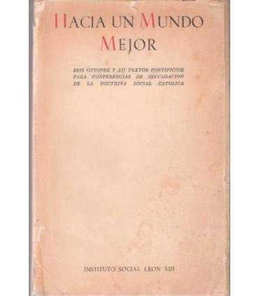 Hacia un Mundo Mejor. Seis guiones y 317 textos po