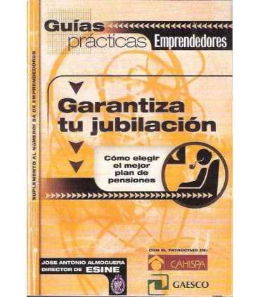 Garantiza tu jubilación. Cómo elegir el mejor plan