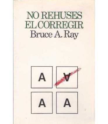 No rehuses el corregir