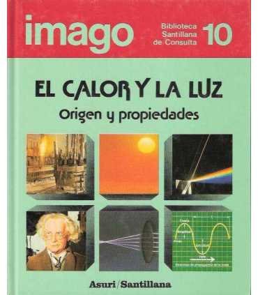 El calor y la luz. Origen y propiedades