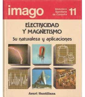 Electricidad y Magnetismo. Su naturaleza y aplicac