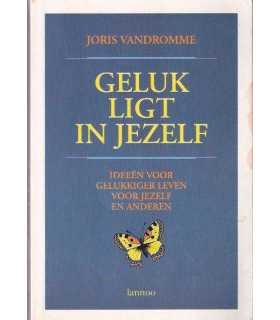 Geluk ligt in Jezelf. Indeeën voor gelukkiger leve