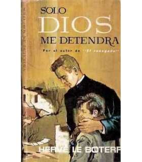 Solo Dios me detendrá