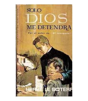 Solo Dios me detendrá