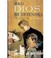 Solo Dios me detendrá