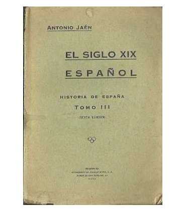 El siglo XIX Español. Historia de España Tomo III.