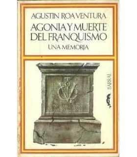Agonía y muerte del Franquismo. Una memoria