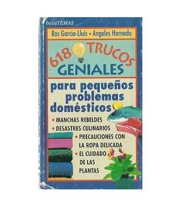 618 trucos geniales para pequeños problemas domést