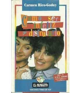 Como ser infeliz y disfrutarlo