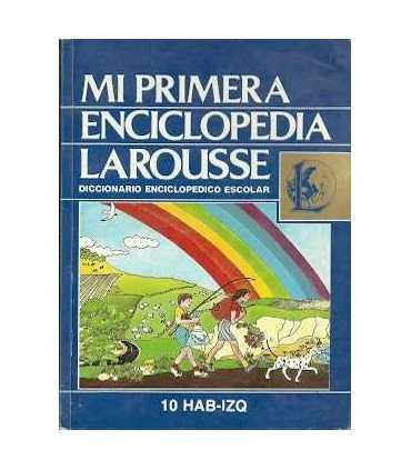 Mi primera enciclopedia Larousse, 10. Hab-Izq