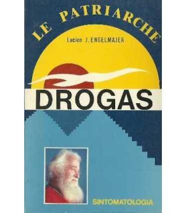 Drogas. Sintomatología, reflexiones, curas.