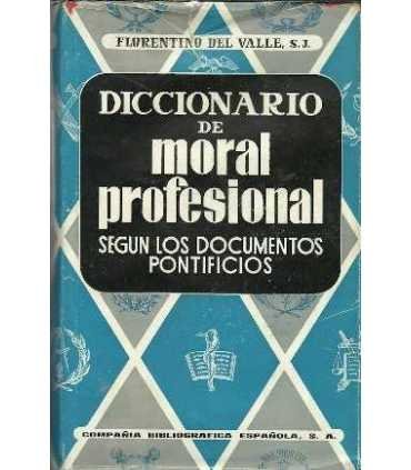 Diccionario de moral profesional según los documen