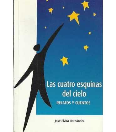 Las cuatro esquinas del cielo. Relatos y cuentos