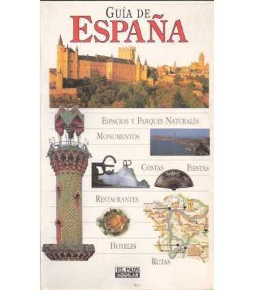Guía de España. Espacios y parques naturales, monu
