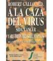A la caza del virus, sida, cáncer y retrovirus hum