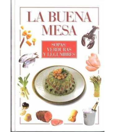 La Buena Mesa: Sopas, verduras y legumbres