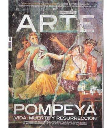 Descubrir el Arte Nº 168. Pompeya, vida, muerte y