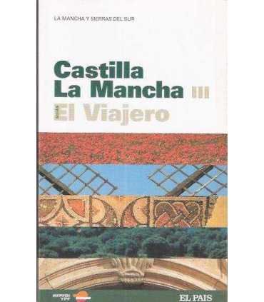 Castilla La Mancha III. El Viajero. La Mancha y Si