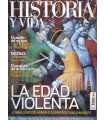 Historia y Vida, 506. La Edad Violenta