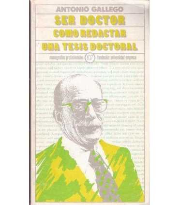Ser doctor. Como redactar una tesis doctoral