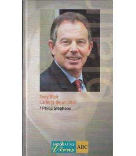 Tony Blair. La forja de un líder