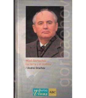 Mijaíl Gorbachov. La tierra y el destino