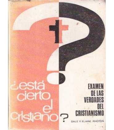 ¿Está cierto el cristiano? Examen de las verdades