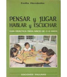 Pensar y jugar, hablar y escuchar.  Guía didáctica