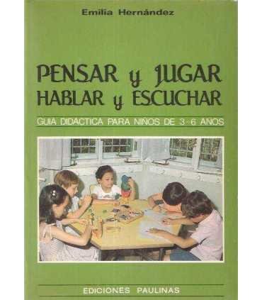 Pensar y jugar, hablar y escuchar.  Guía didáctica