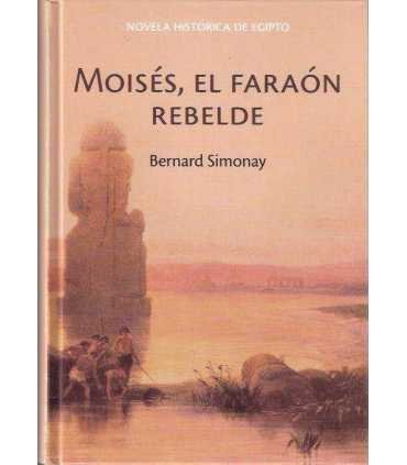 Moisés, el faraón rebelde