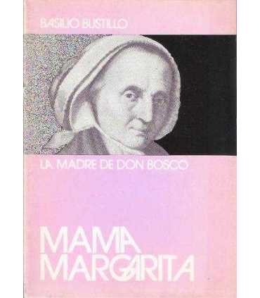 Mamá Margarita La madre de don Bosco