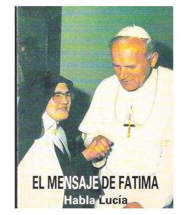 El mensaje de Fátima. Habla Lucia