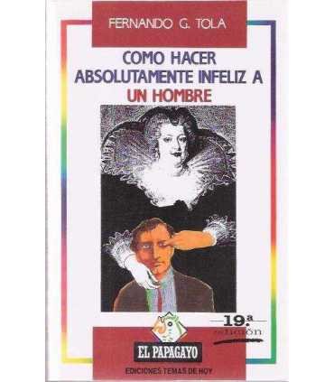 Como hacer abolutamente infeliz a un hombre