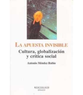 La apuesta invisible. Cultura, globalización y crí
