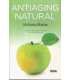 Antiaging Natural. Los pilares de la salud y la lo