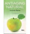 Antiaging Natural. Los pilares de la salud y la lo