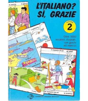 L'italiano? Sì, grazie. Volume 2