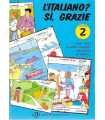 L'italiano? Sì, grazie. Volume 2