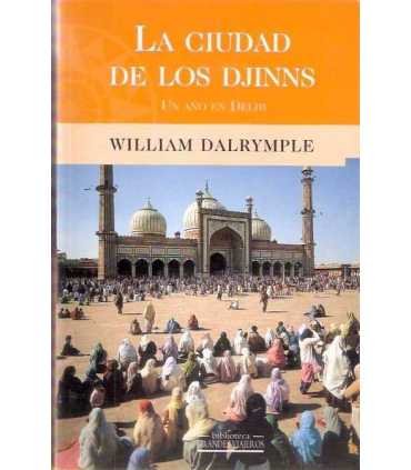 La ciudad de los Djinns. Un año en Delhi