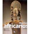 Objetos africanos. Vida cotidiana, ritos, artes pa