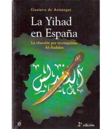 La Yihad en España. La obsesión por reconquistar A