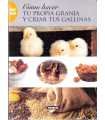 Cómo hacer tu propia granja y criar gallinas