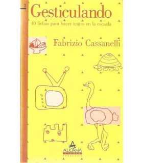 Gesticulando. 40 fichas para hacer teatro en la es