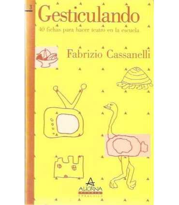 Gesticulando. 40 fichas para hacer teatro en la es