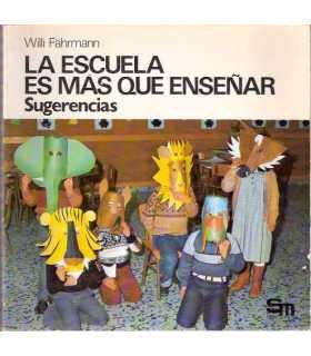 La Escuela es más que enseñar. Sugerencias