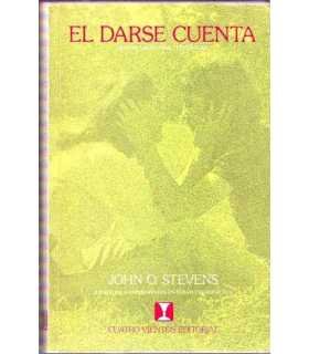 El darse cuenta: Sentir, Imaginar, Vivenciar