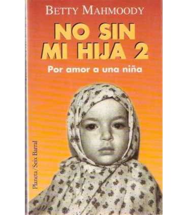 No sin mi hija 2. Por amor a una niña.