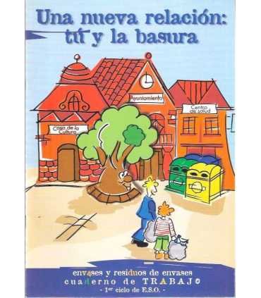 Una nueva relación tú y la basura. Envases y resid