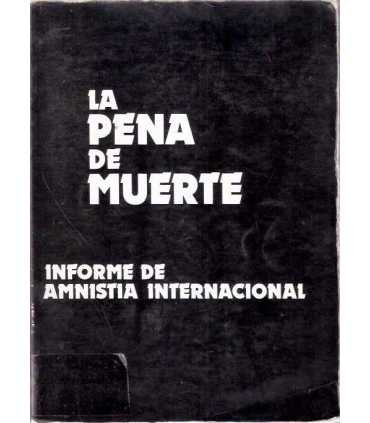 La pena de muerte: Informe de Amnistia Internacion